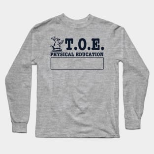 T.O.E Physical Education Long Sleeve T-Shirt